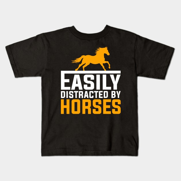 Easily Distracted By Horses Kids T-Shirt by DragonTees